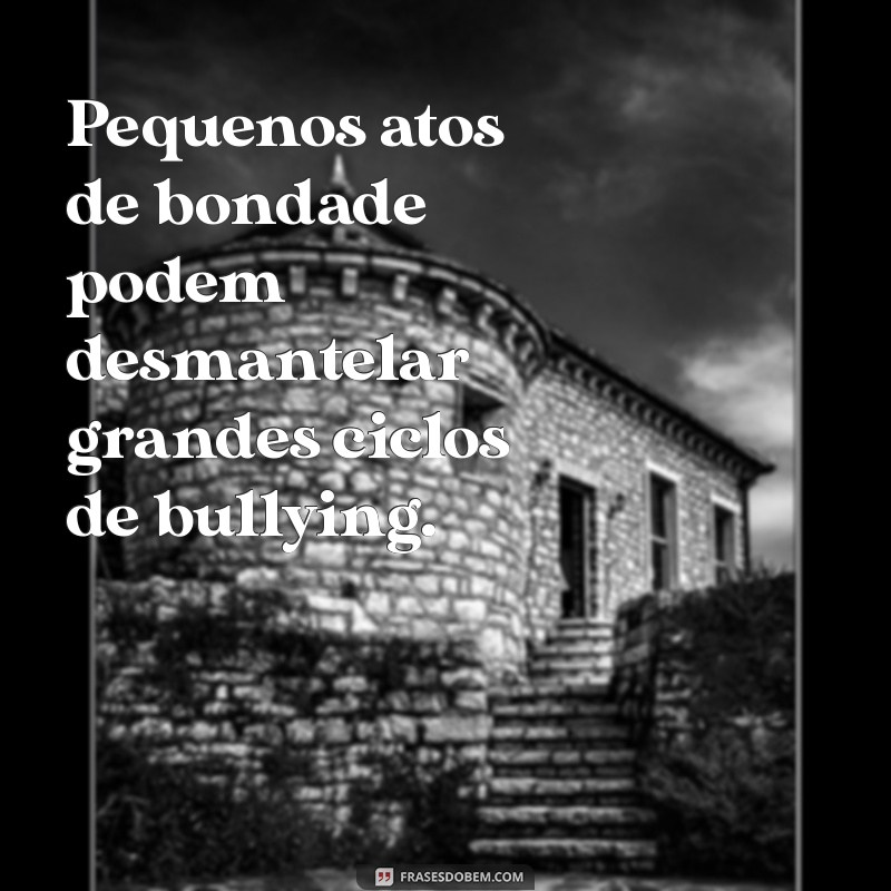 Frases Impactantes sobre Bullying: Reflexões e Conscientização 