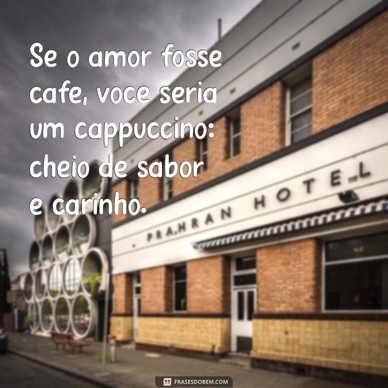 10 Cantadas Criativas com Café para Conquistar o Seu Crush 