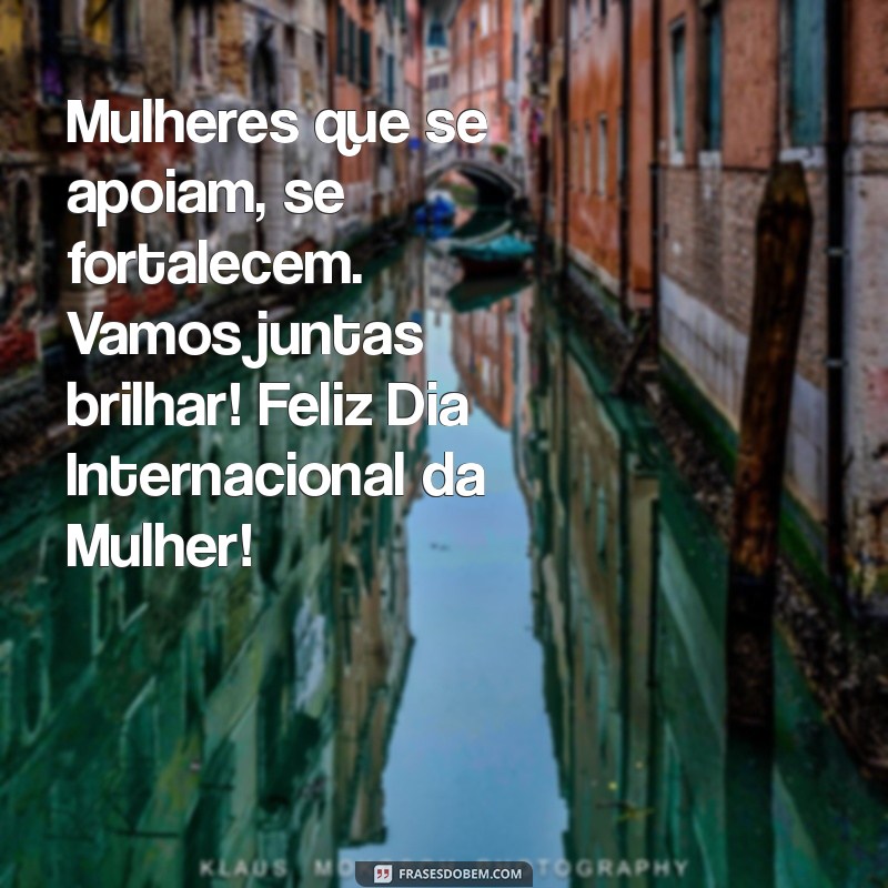 Frases Inspiradoras para Celebrar o Dia Internacional da Mulher 