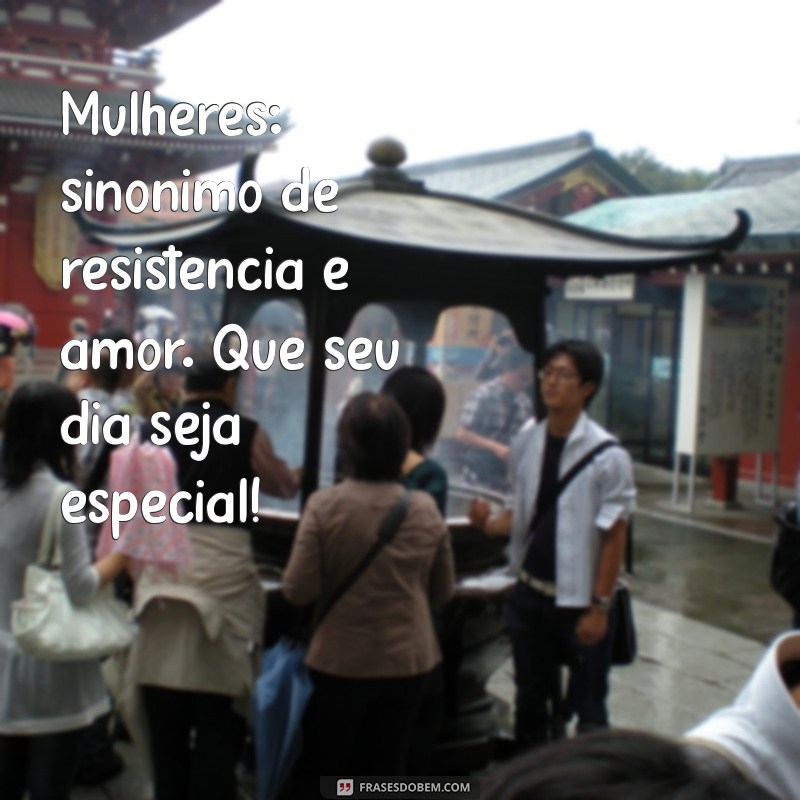 Frases Inspiradoras para Celebrar o Dia Internacional da Mulher 