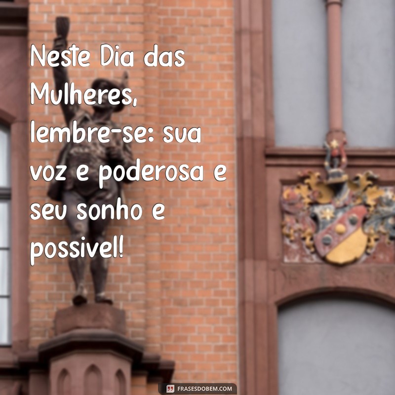 Frases Inspiradoras para Celebrar o Dia Internacional da Mulher 