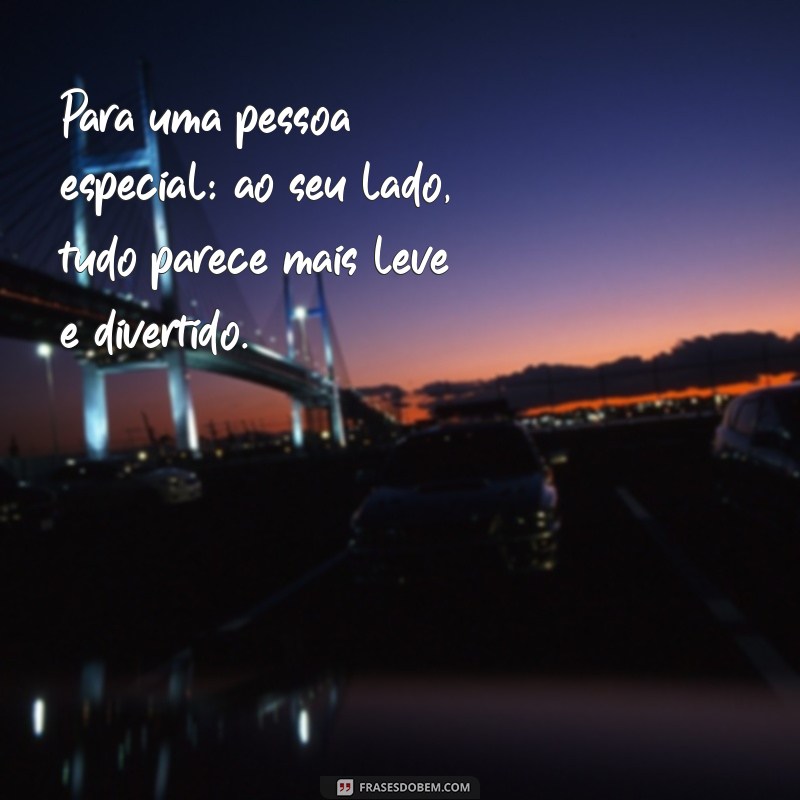 Frases Inspiradoras para Encantar uma Pessoa Especial 