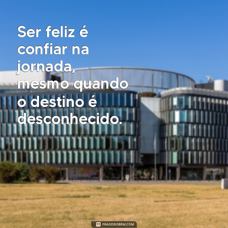 Descubra Como Ser Feliz: Viva a Vida do Seu Jeito 