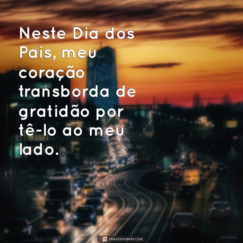 Frases Criativas para Celebrar o Dia dos Pais com seu Namorado 