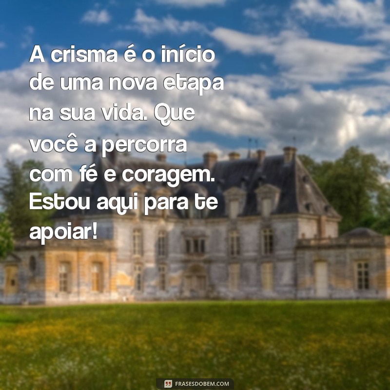 Mensagens Emocionantes de Madrinha para Afilhado de Crisma: Inspirações para Celebrar Esse Momento Especial 