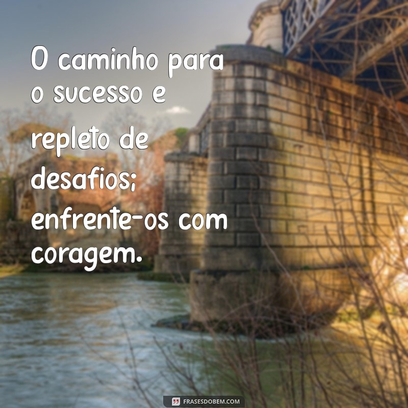 Mensagens Motivacionais Poderosas para Alcançar o Sucesso 