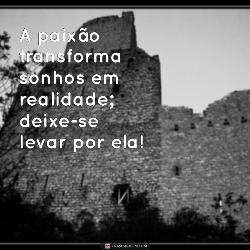 Frases de Entusiasmo: Inspire-se e Aumente sua Motivação Diária 