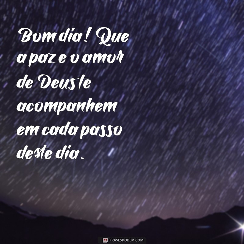 Bom Dia: Mensagens Inspiradoras sobre o Amor de Deus para Começar o Dia 