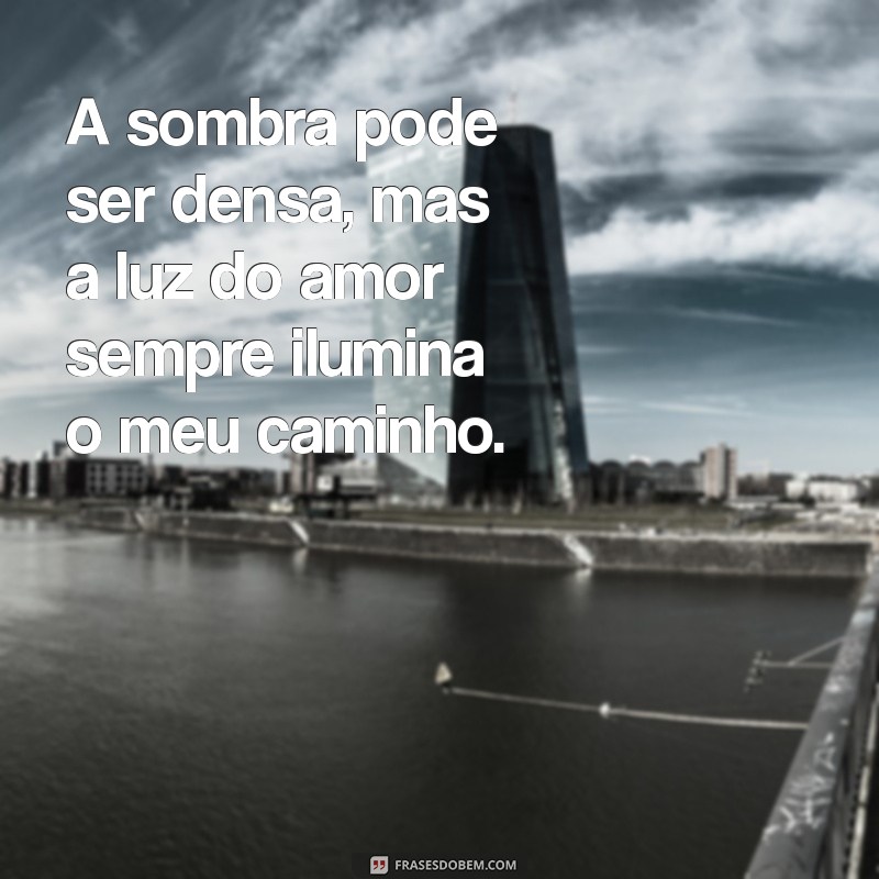 Frases Inspiradoras sobre Enfrentar o Vale da Sombra da Morte 