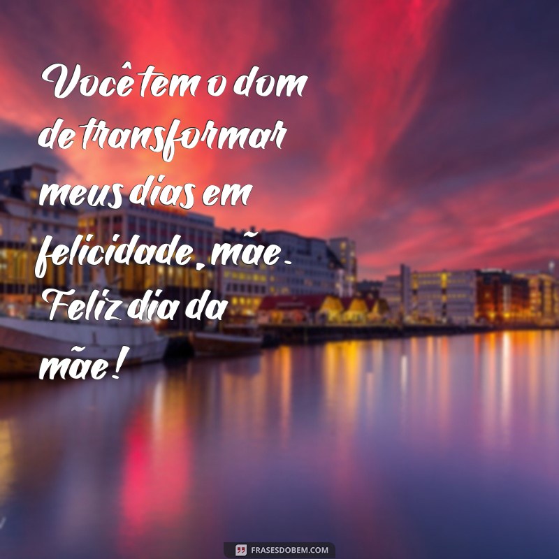 Descubra as melhores frases para comemorar o feliz dia da mãe! 