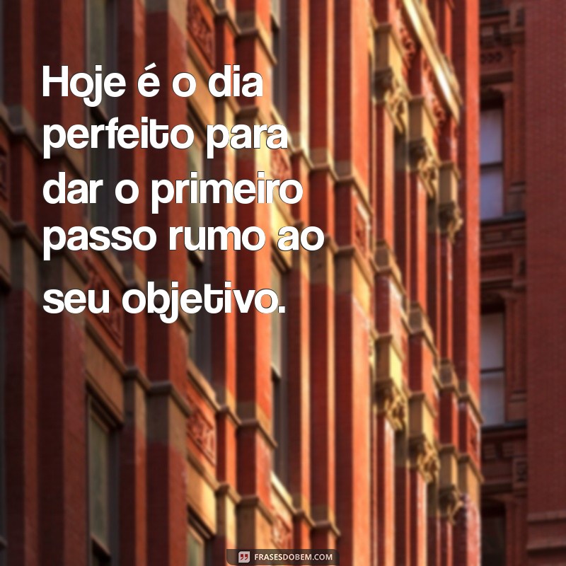 Frases Inspiradoras para Começar o Trabalho com Motivação 