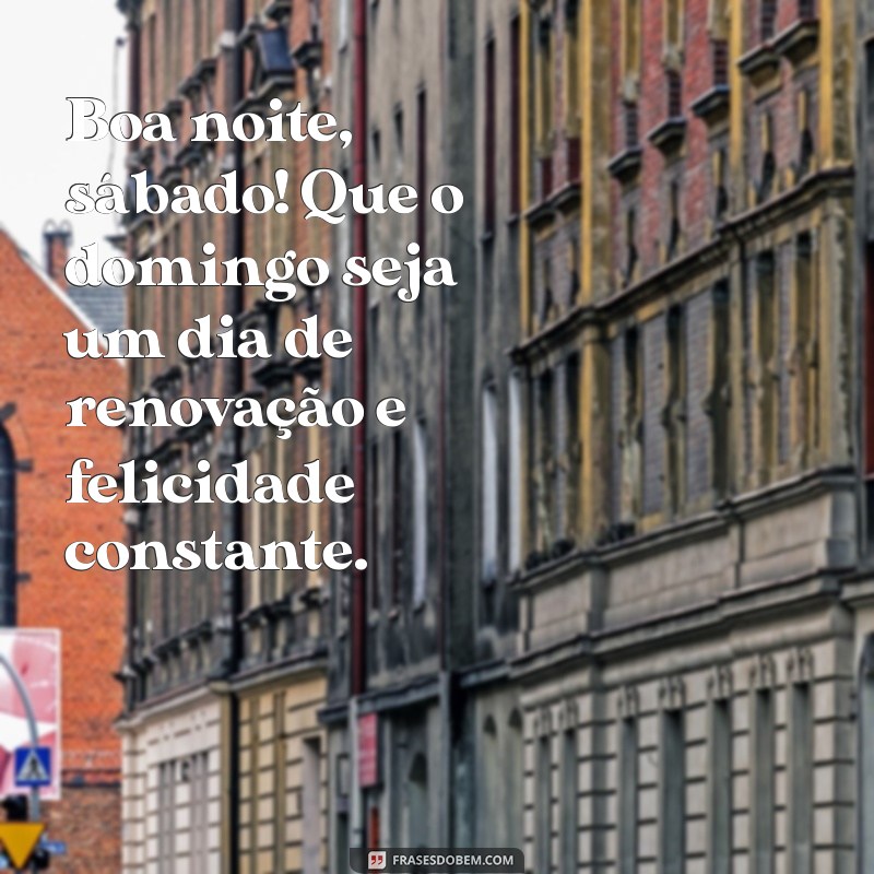 Despedindo-se do Sábado: Como Aproveitar a Transição para um Domingo Feliz 