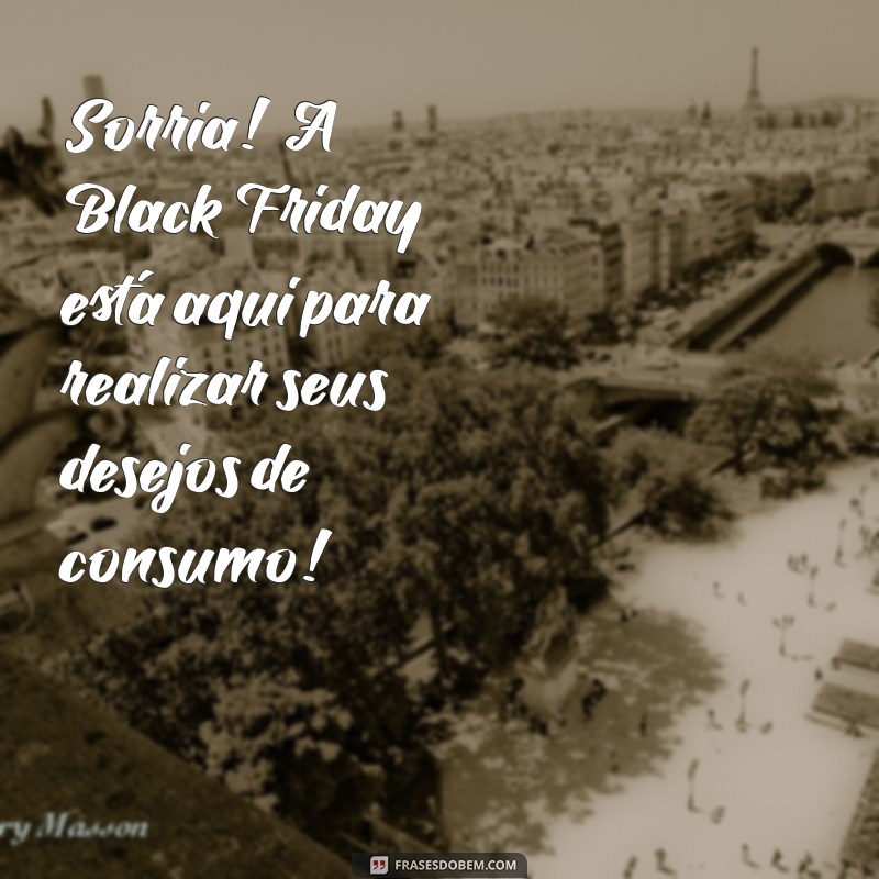 Frases Inspiradoras para Aproveitar a Black Friday: Dicas e Sugestões 