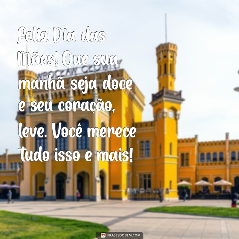 Mensagens Inspiradoras de Bom Dia para Celebrar o Dia das Mães 