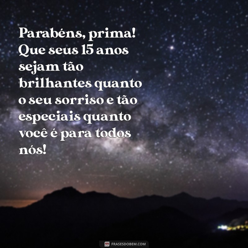 Mensagens Incríveis de Aniversário para Celebrar os 15 Anos da Sua Prima 