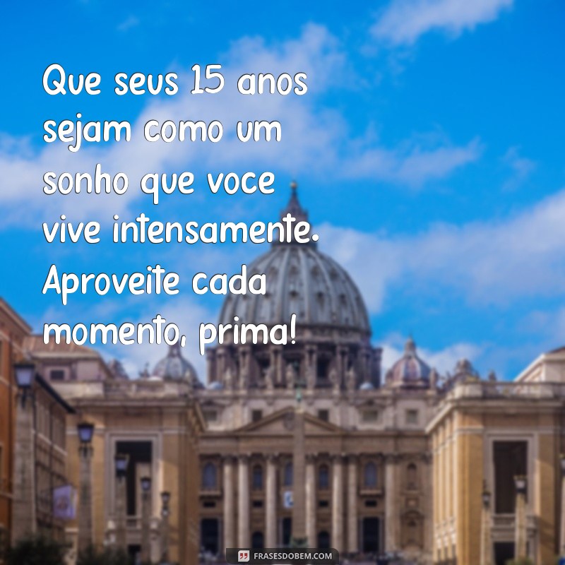 Mensagens Incríveis de Aniversário para Celebrar os 15 Anos da Sua Prima 