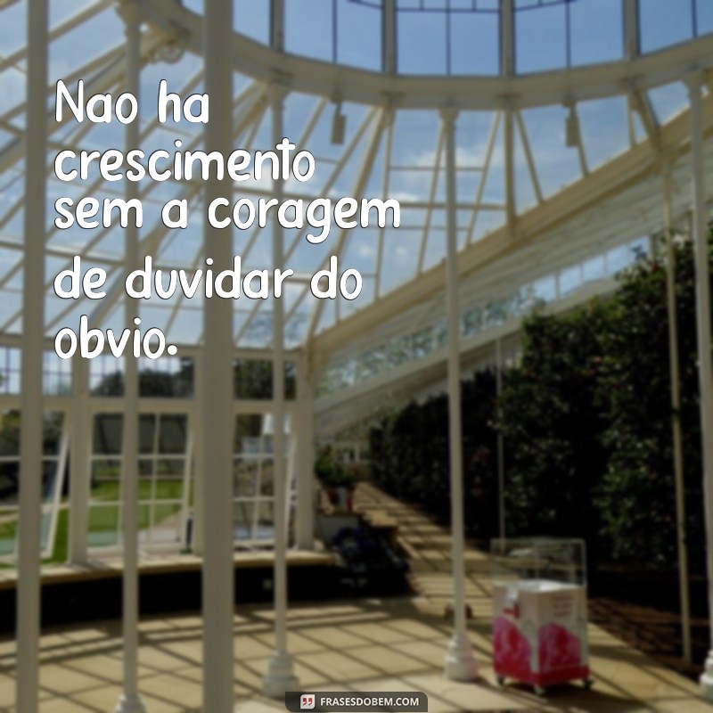 Frases Inspiradoras sobre Dúvida: Reflexões para Superar Inseguranças 