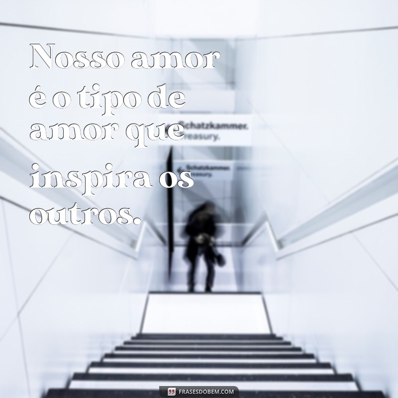 Descubra as melhores frases FT para casais e fortaleça seu relacionamento! 