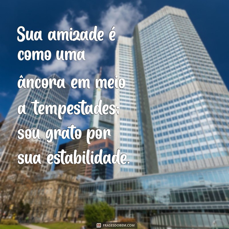 As Melhores Frases de Gratidão para Celebrar a Amizade 