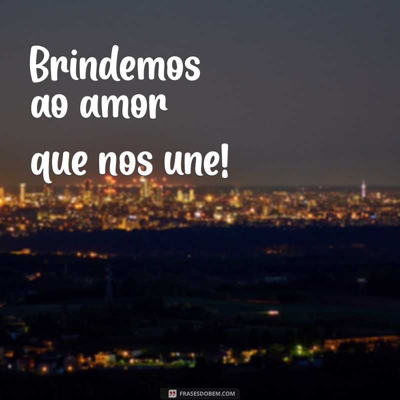 As Melhores Frases de Brinde para Status: Inspire e Compartilhe! 