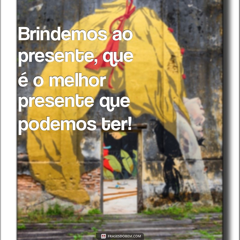 As Melhores Frases de Brinde para Status: Inspire e Compartilhe! 