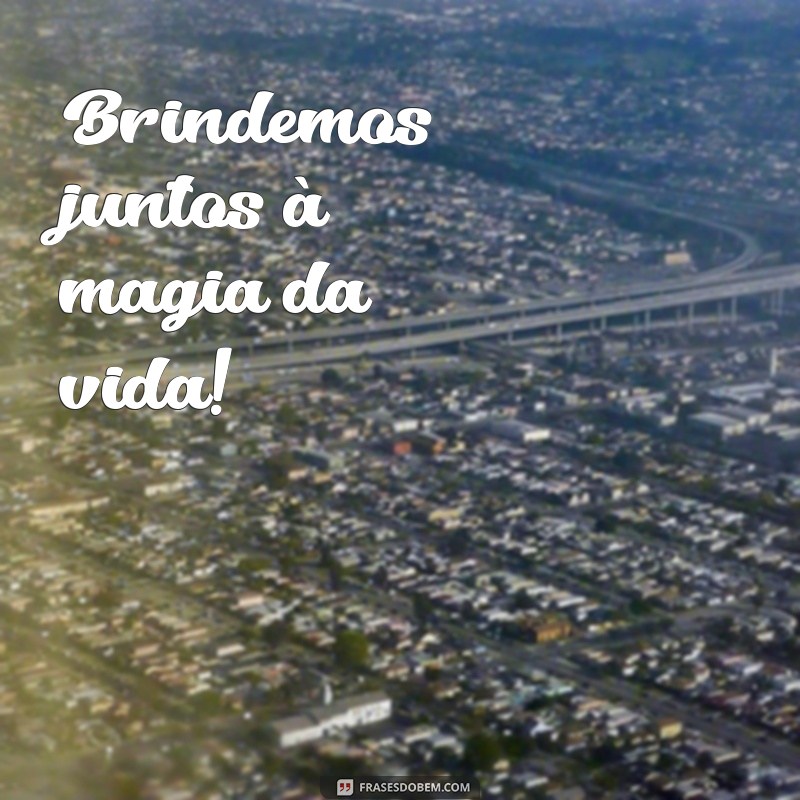 As Melhores Frases de Brinde para Status: Inspire e Compartilhe! 