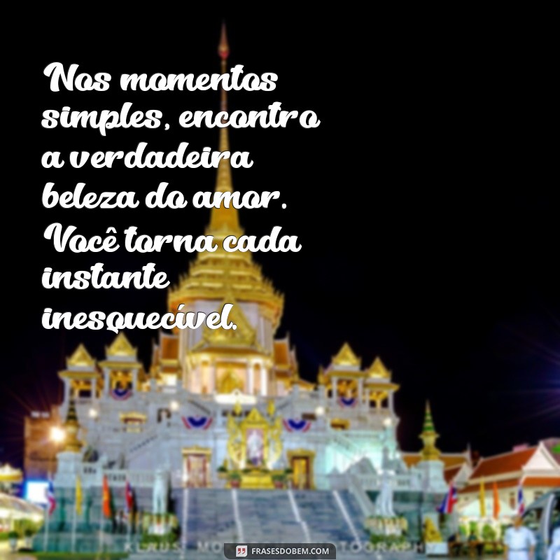 Frases Emocionantes para Encantar uma Pessoa Especial 