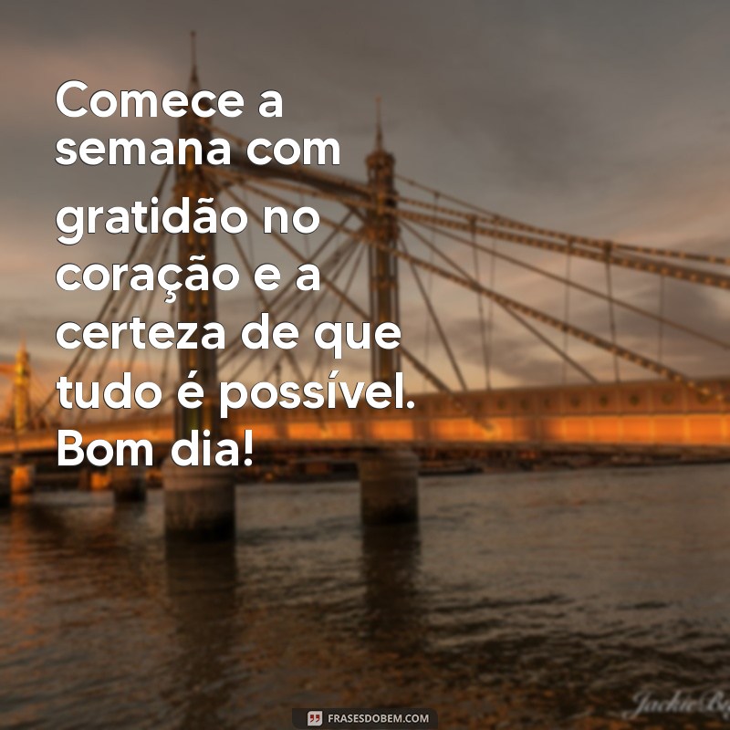 Mensagens Inspiradoras de Bom Dia para Começar a Semana com Energia 