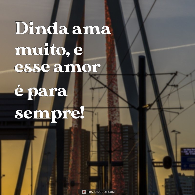 10 Maneiras de Demonstrar o Amor da Dinda: Dicas para Fortalecer Laços 