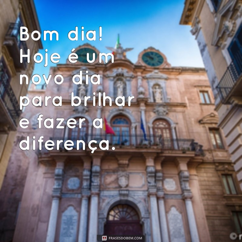 Bom Dia Ousado: Inspire-se com Frases Motivacionais para Começar o Dia com Energia 