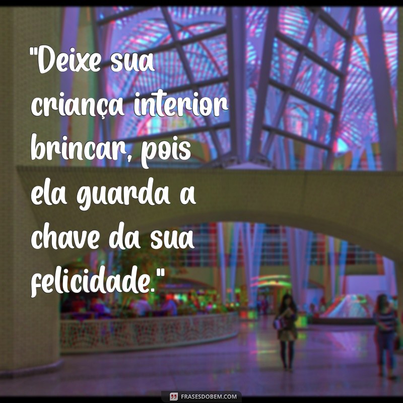 criança interior frases 