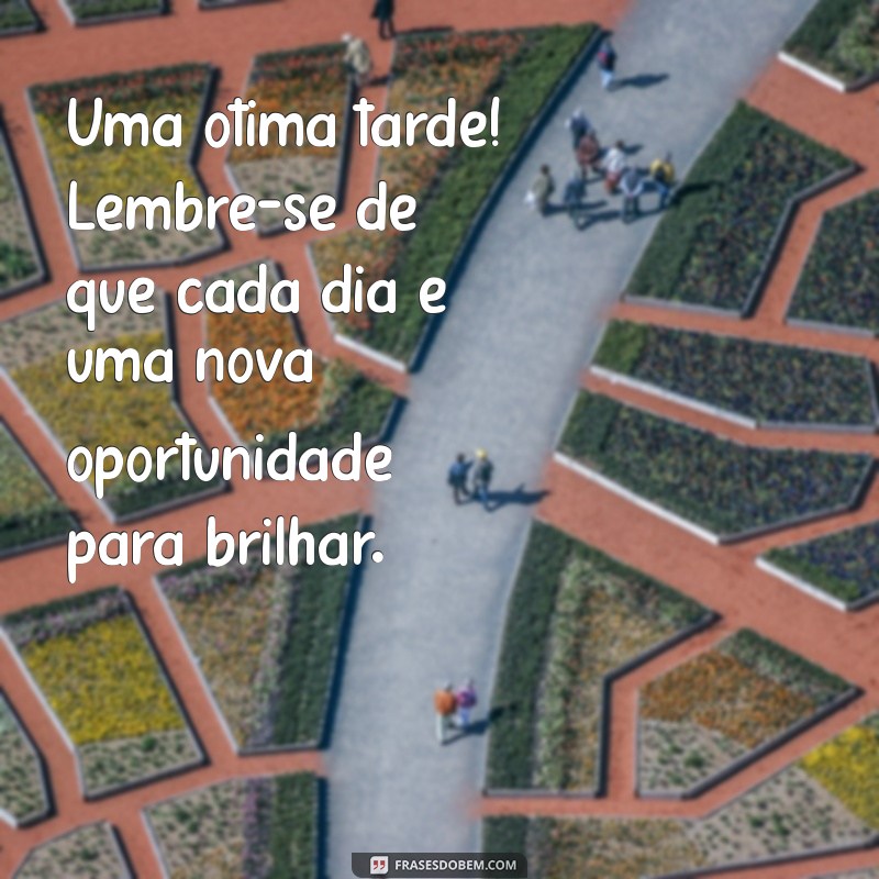 Frases Inspiradoras de Boa Tarde para Quintas-Feiras 