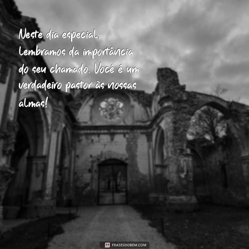 Mensagem Inspiradora para Celebrar o Dia do Pastor: Honrando Nossos Líderes Espirituais 