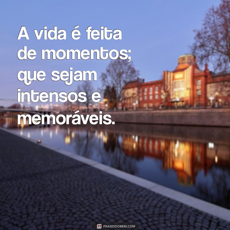 Frases Inspiradoras sobre a Vida: Reflexões para o Seu Dia a Dia 