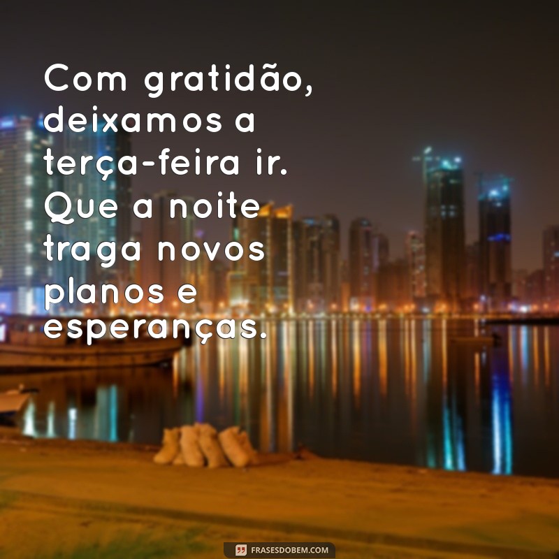 Mensagens Inspiradoras de Boa Noite para Terça-Feira: Despedindo-se com Positividade 