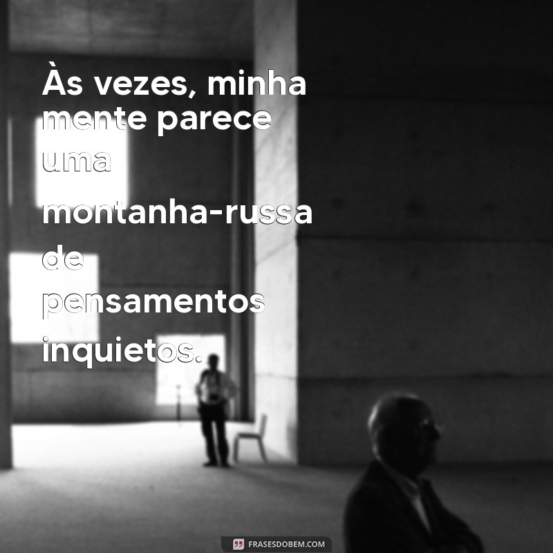 Como Lidar com a Ansiedade: Mensagens e Reflexões para Acalmar a Mente 