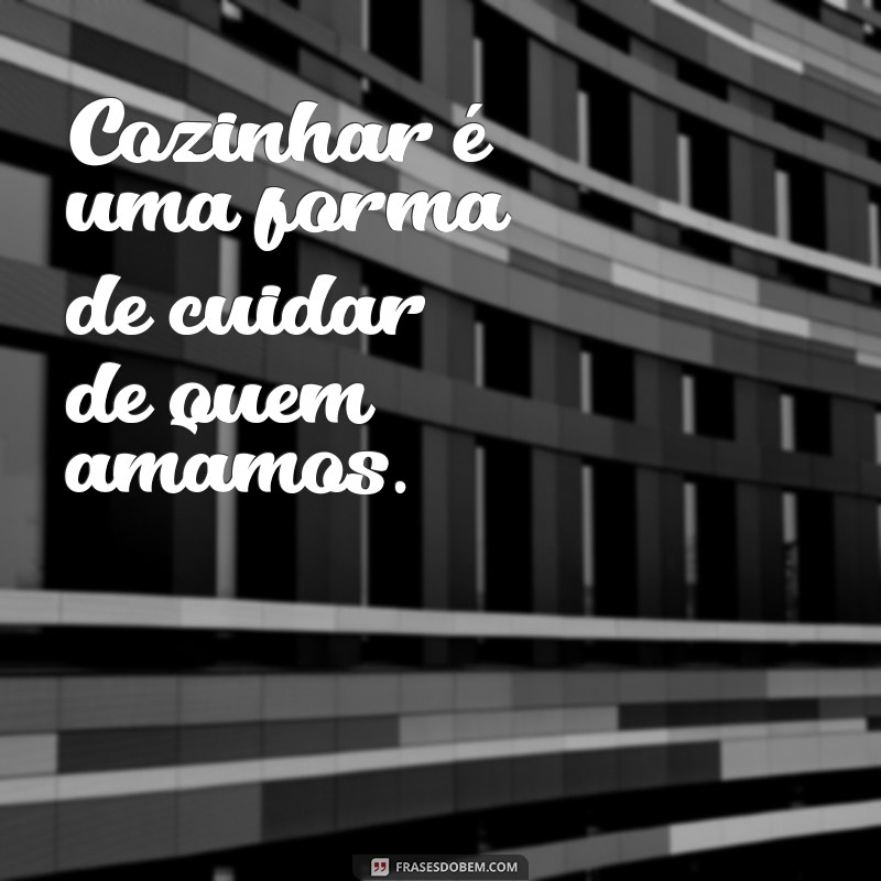 Frases Inspiradoras para Cozinheiras: Dicas para Apimentar sua Criatividade na Cozinha 