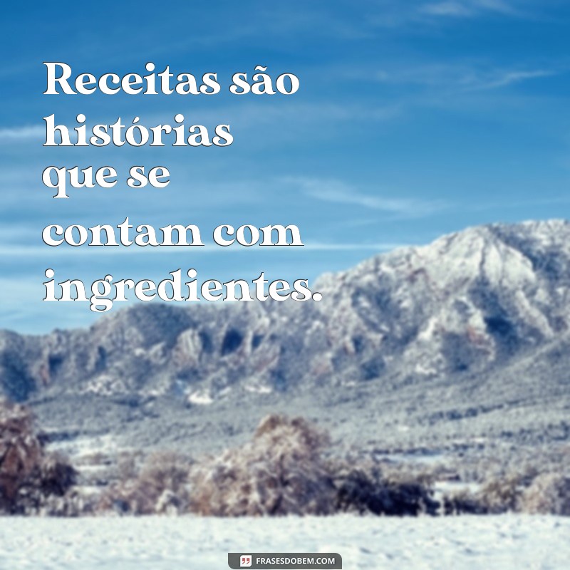 Frases Inspiradoras para Cozinheiras: Dicas para Apimentar sua Criatividade na Cozinha 