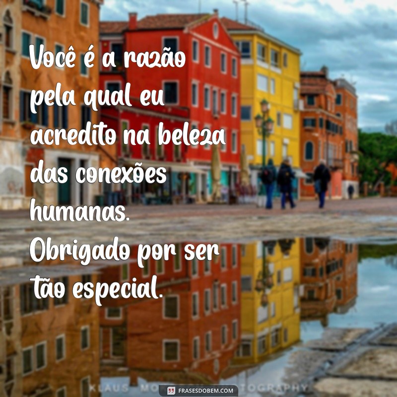 Mensagens Emocionantes para Celebrar Pessoas Especiais em Sua Vida 