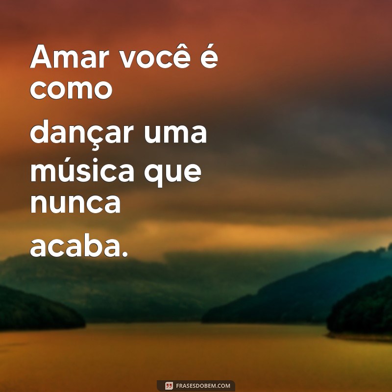 Descubra as Melhores Frases que Celebram o Amor por Você 