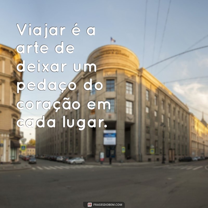 50 Frases Inspiradoras para Legendar Suas Fotos de Viagem 