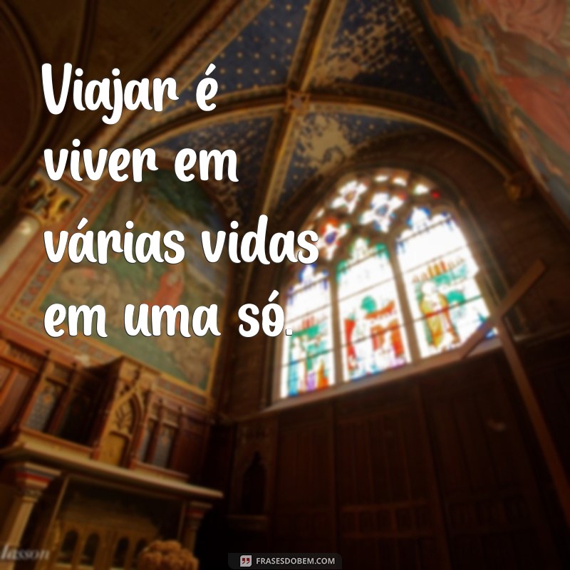 50 Frases Inspiradoras para Legendar Suas Fotos de Viagem 