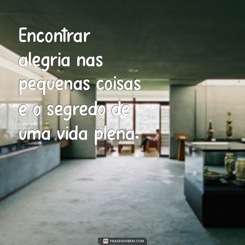 As Melhores Frases sobre Felicidade para Inspirar Seu Dia 