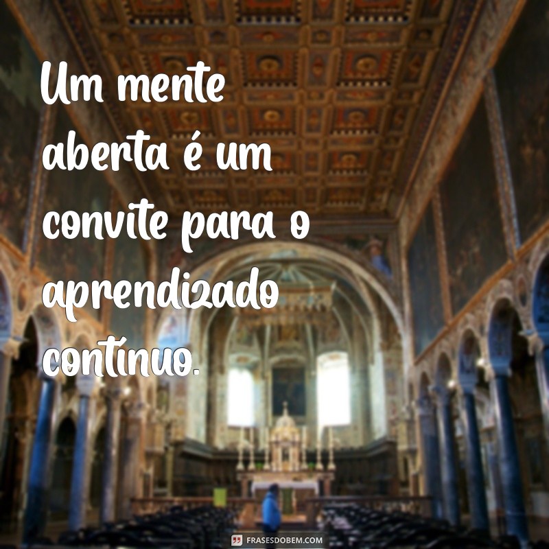 Frases Inspiradoras para Reflexão e Aprendizado: Transforme sua Mente 