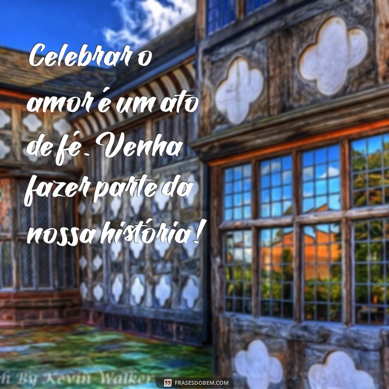 Frases Criativas para Convites de Casamento: Inspire-se para o Seu Grande Dia 