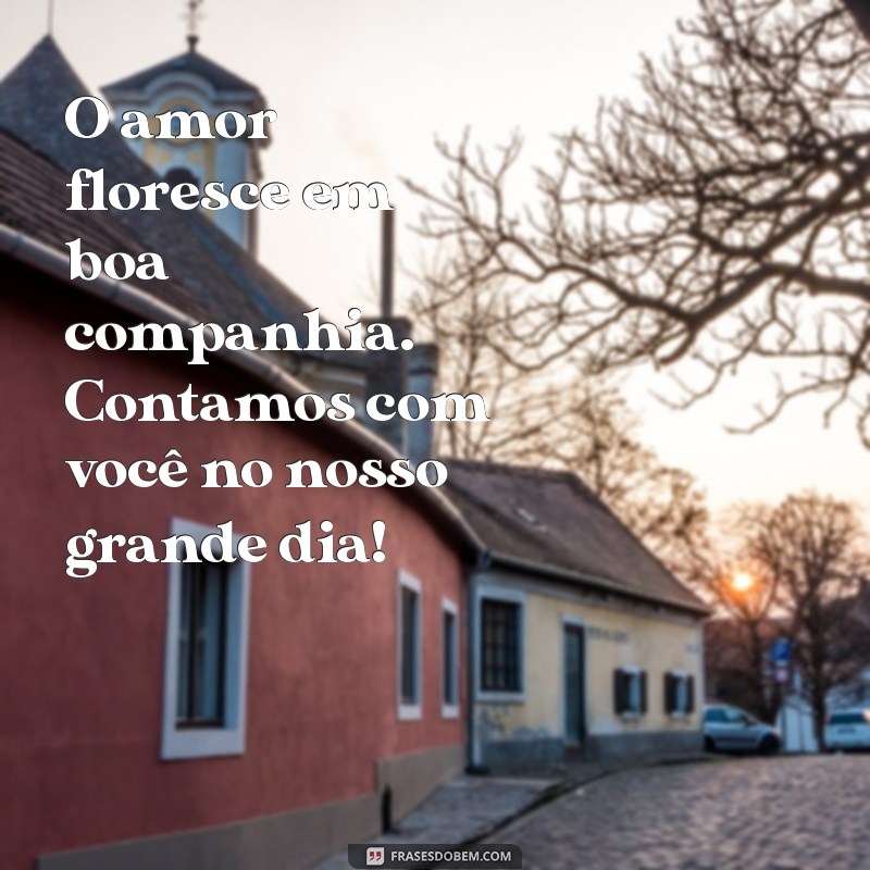 Frases Criativas para Convites de Casamento: Inspire-se para o Seu Grande Dia 