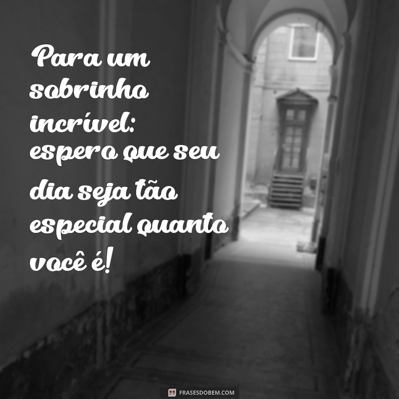 Mensagens de Aniversário Incríveis para Celebrar Seu Sobrinho 