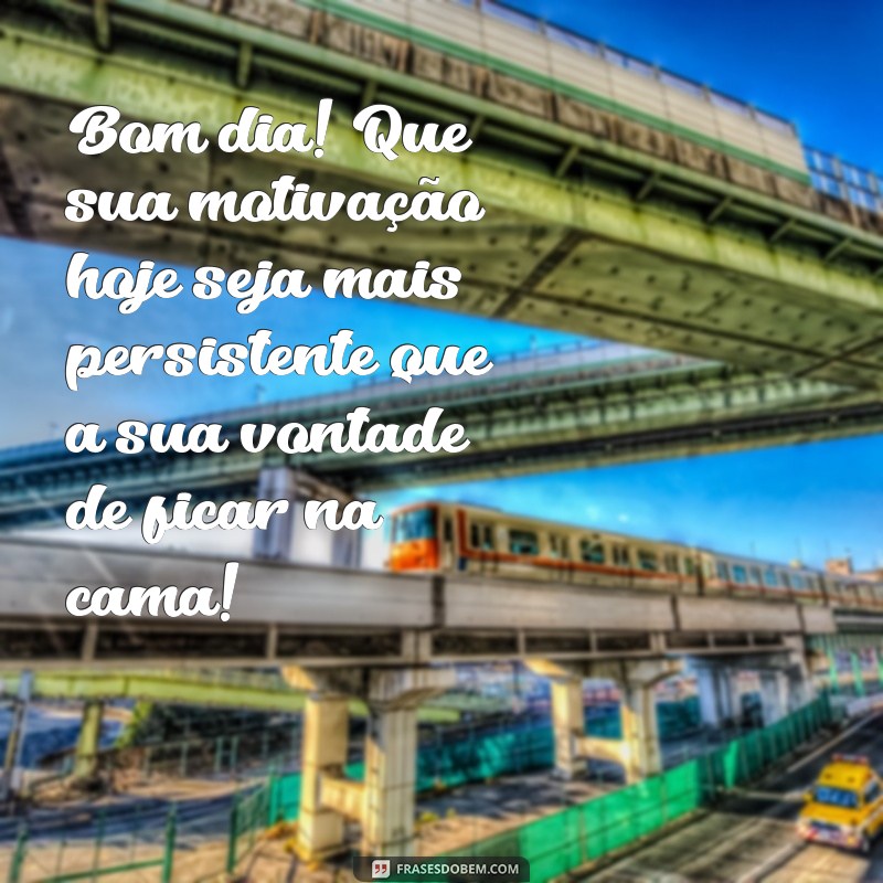 10 Mensagens Engraçadas de Bom Dia para Animar seu WhatsApp 