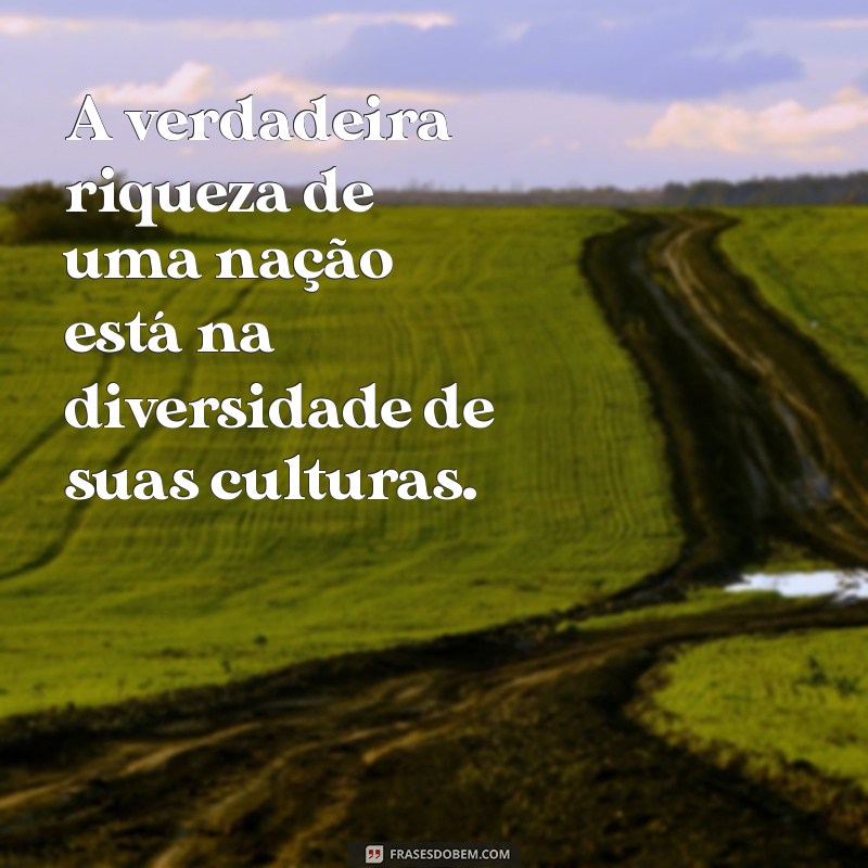 Celebrando a Diversidade Cultural: Frases Inspiradoras para Refletir e Compartilhar 