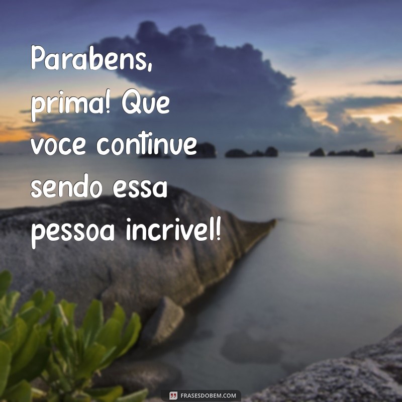 Como Celebrar o Aniversário da Prima: Dicas e Ideias Incríveis 